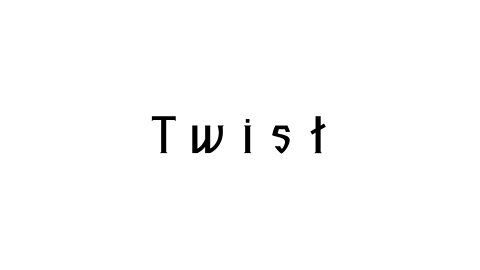 Twist