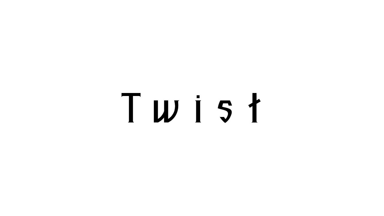 Twist