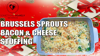 Brussels Sprouts, Bacon & Cheese Stuffing