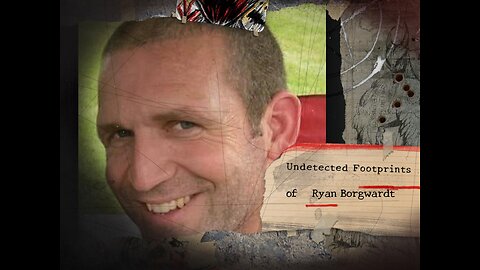 undetected Footprints of Ryan Borgwardt! He is Alive !