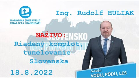 NAŽIVO 18.8.2022 Riadený komplot, tunelovanie Slovenska.