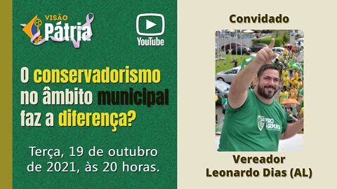 O conservadorismo no âmbito municipal faz a diferença? - Vereador Leonardo Dias (AL)