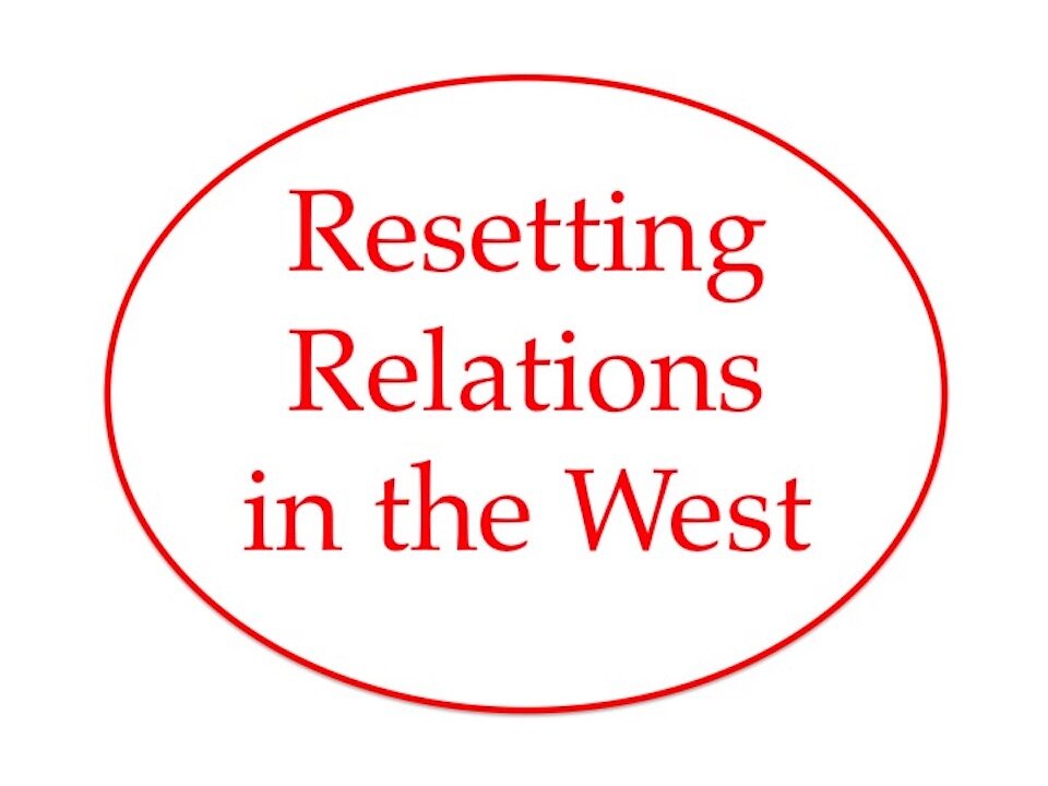 Resetting Relations in the West