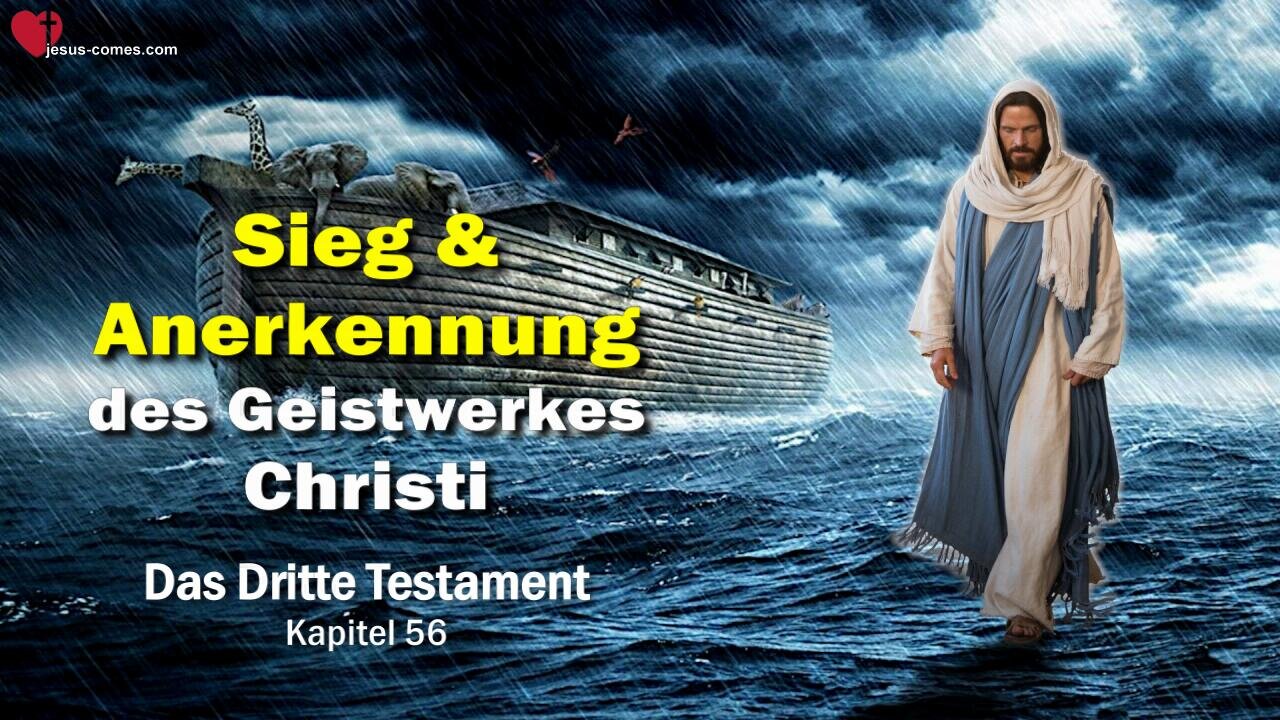 Sieg und Anerkennung des Geistwerkes Christi... Jesus erläutert ❤️ Das Dritte Testament Kapitel 56