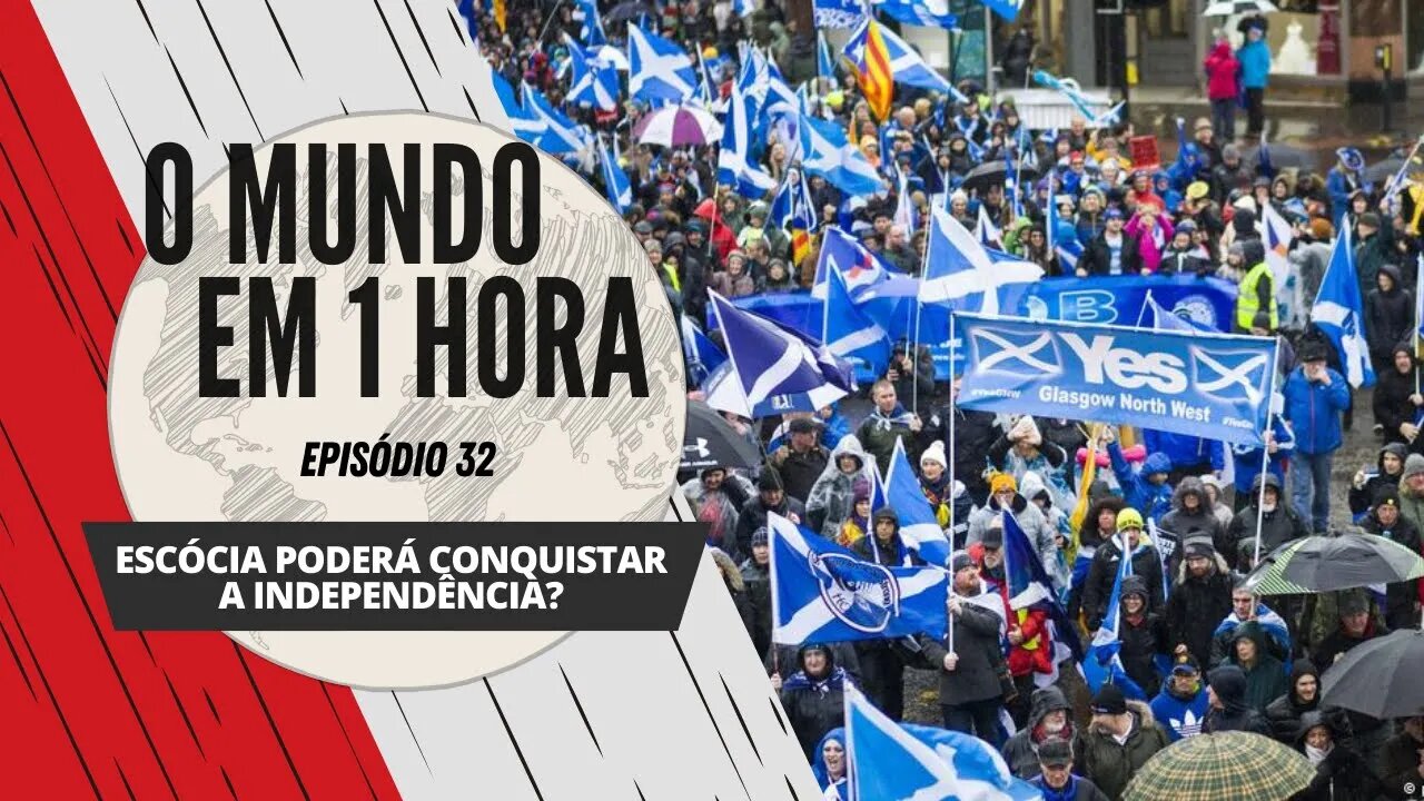 Escócia poderá conquistar a independência? | O Mundo em 1 Hora #32 (Podcast)