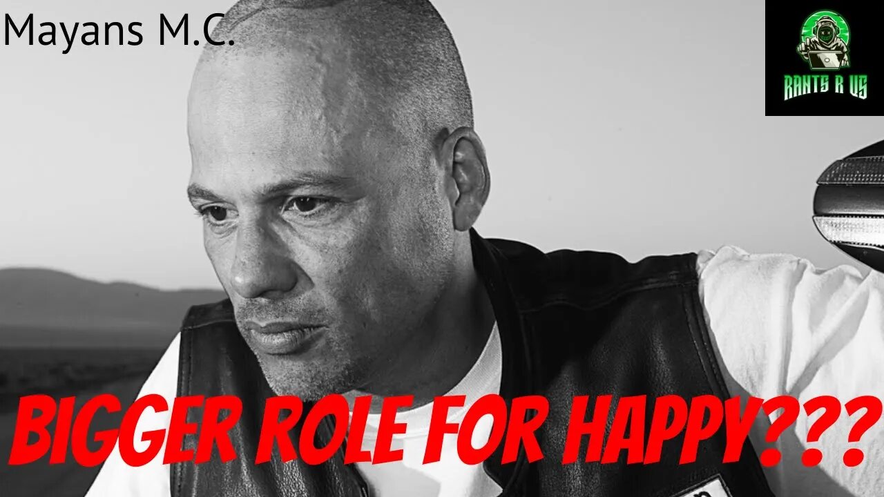 Should Happy Have Larger Role On Mayans M.C.???