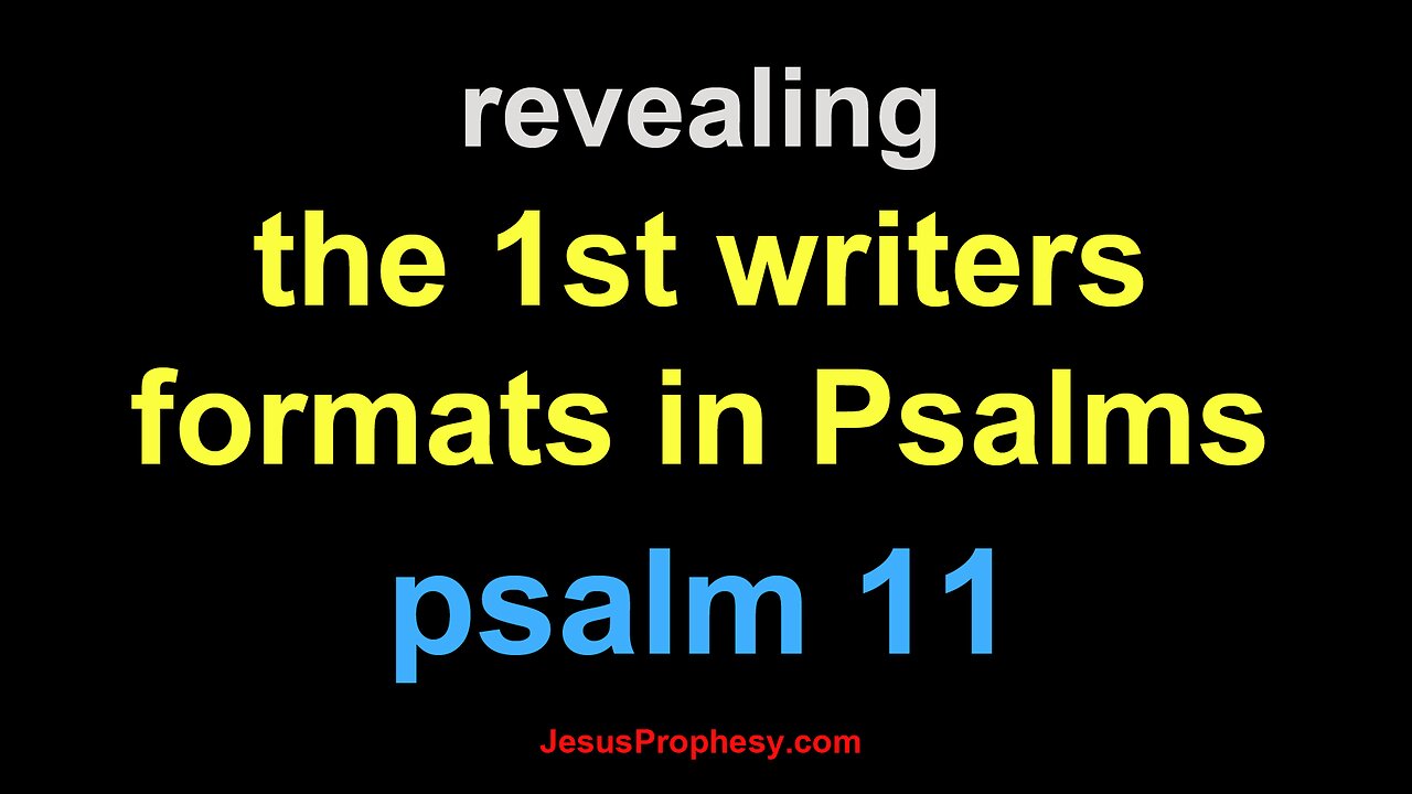 psalm 11 revealing the 1st writers hidden format