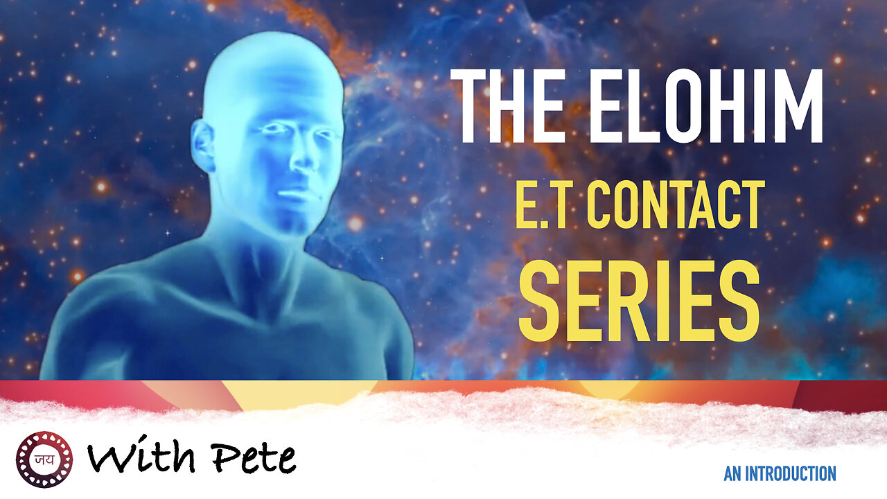 The Elohim - E.T Contact Series - Part 2