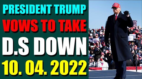 SHARIRAYE UPDATE TODAY (OCT 04, 2022) - PRESIDENT TRUMP VOWS TO TAKE D.S DOWN - TRUMP NEWS