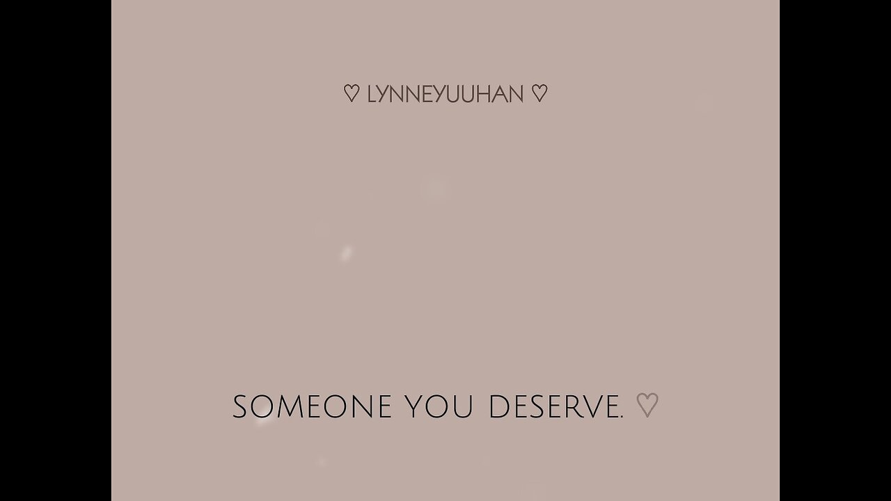 SOMEONE YOU DESERVE