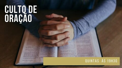 CULTO DE ORAÇÃO - 23 DE SETEMBRO DE 2021 - 19h30.