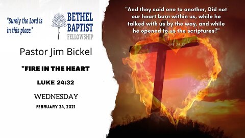 "Fire In The Heart" | Pastor Jim Bickel | Bethel Baptist Fellowship [SERMON]