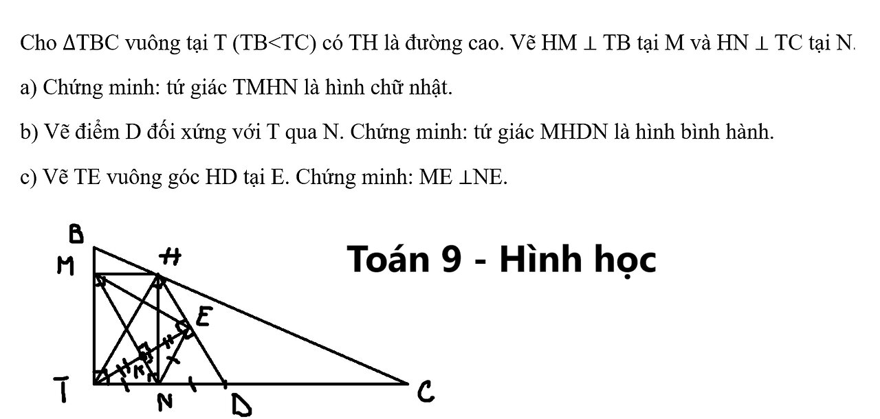 Toán 9: Cho ∆TBC vuông tại T (TB <TC) có TH là đường cao. Vẽ HM ⊥ TB tại M và HN ⊥ TC tại N.