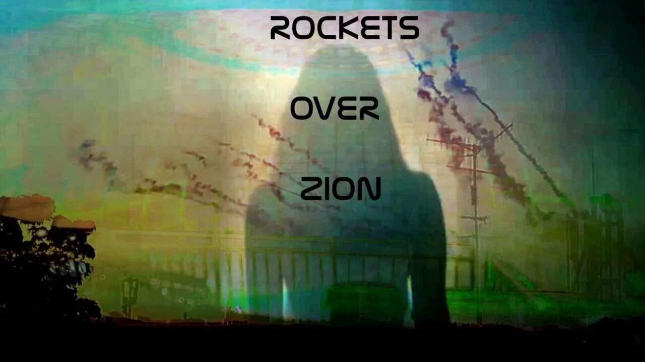 ROCKETS OVER ZION - The Cosmic Destiny of the Bride of Christ...