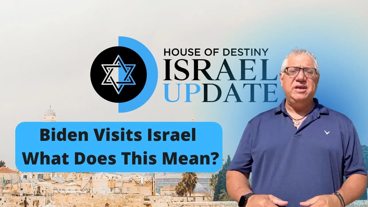 Biden Visits Israel - What Does This Mean? | Israel Update | House Of Destiny Network