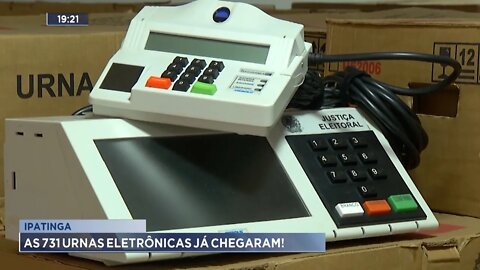 Ipatinga: Já estão no Cartório Eleitoral da cidade as 731 Urnas Eletrônicas.