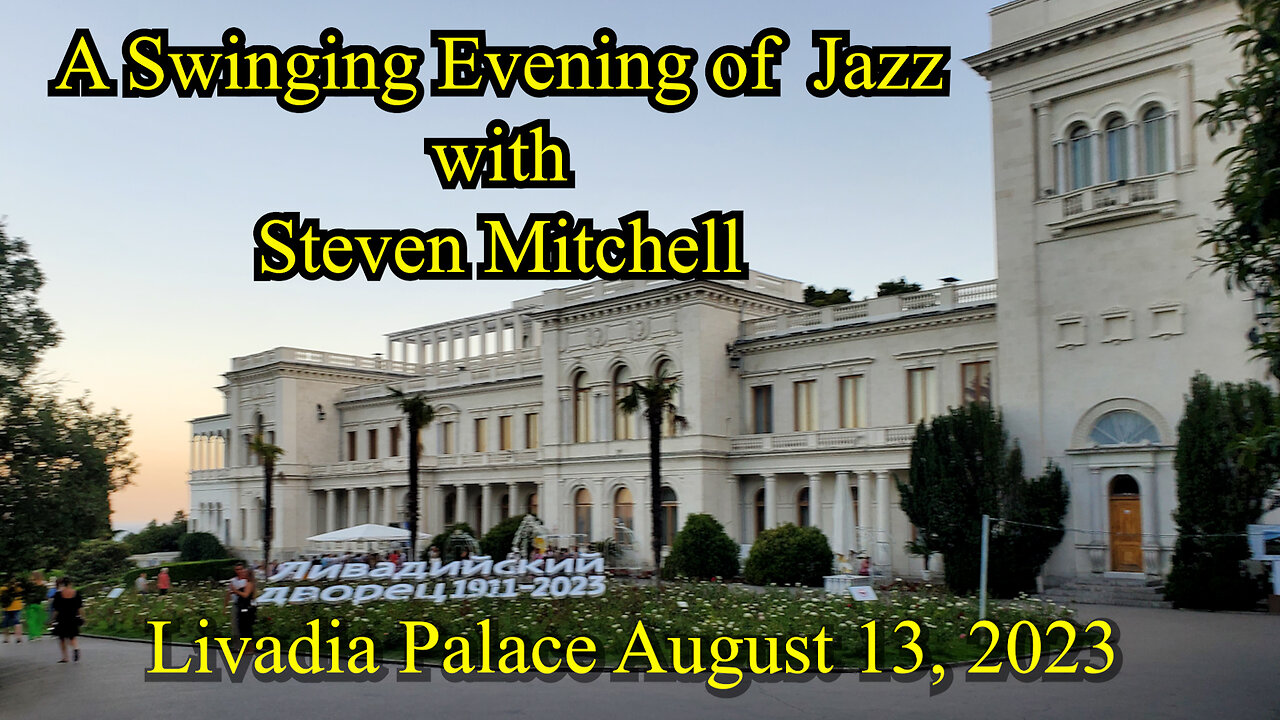 Jazz at Livadia Palace - Steven Mitchell & "A3" Jazz Trio