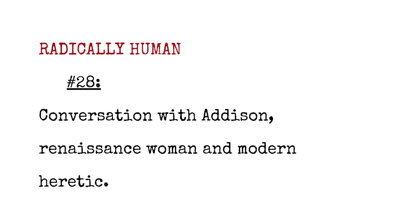 Radically Human Podcast #28: Addison on Technology, Illich, Class and the Loneliness of the City