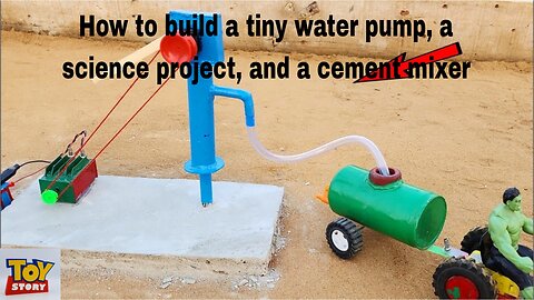 How to build a tiny water pump, a science project, and a cement mixer