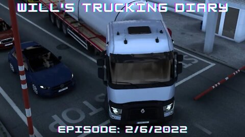 Will's Trucking Diary Episode 2/6/2022 / Euro Truck Simulator 2