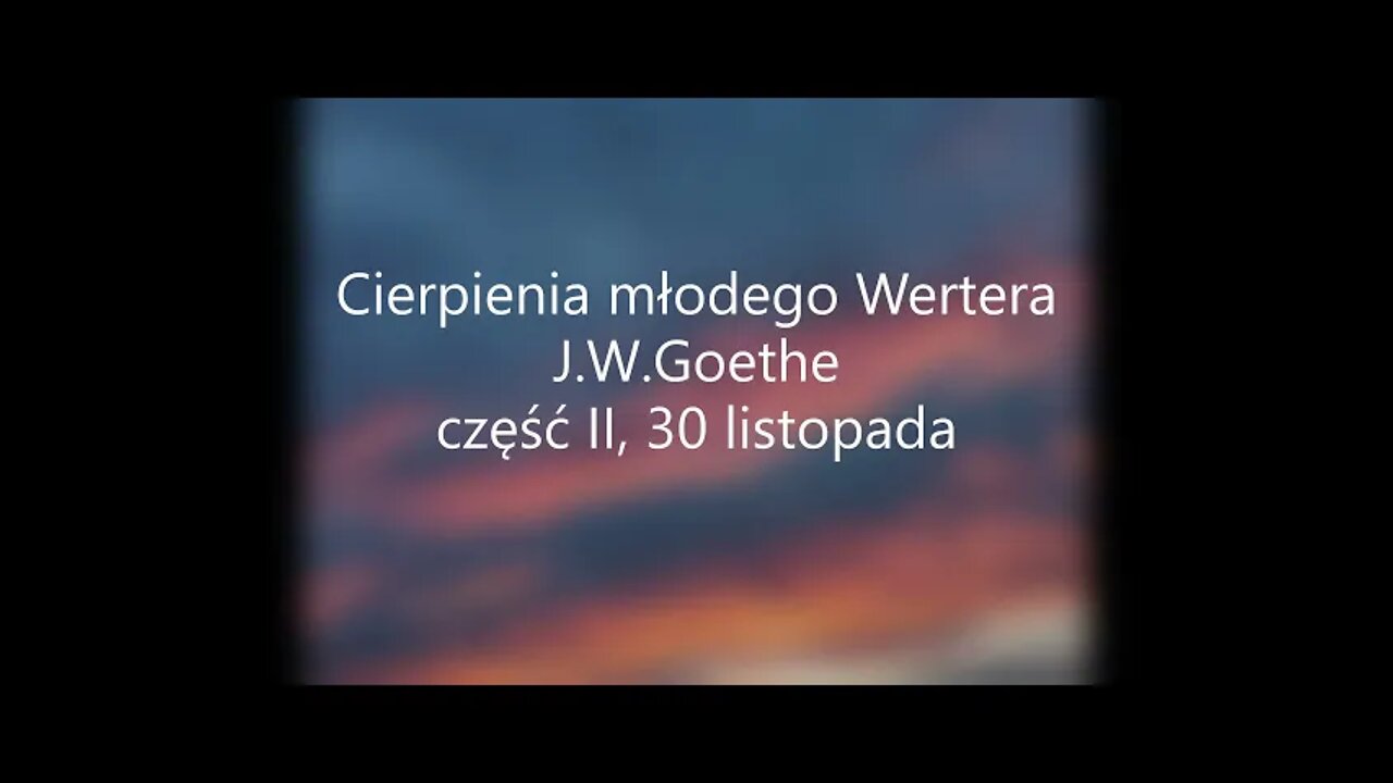 Cierpienia młodego Wertera- J.W.Goethe część II, 30 listopada