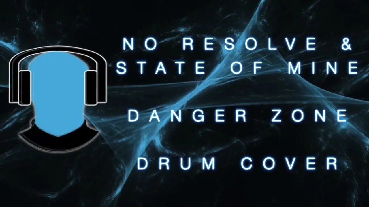 No Resolve & State of MIne Danger Zone Drum Cover