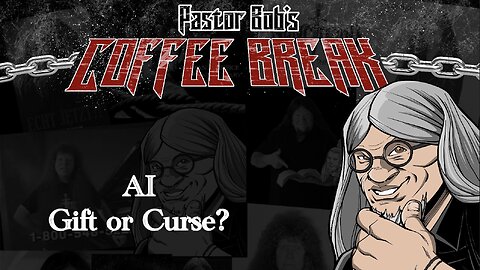 AI: GIFT OR CURSE? / Pastor Bob's Coffee Break