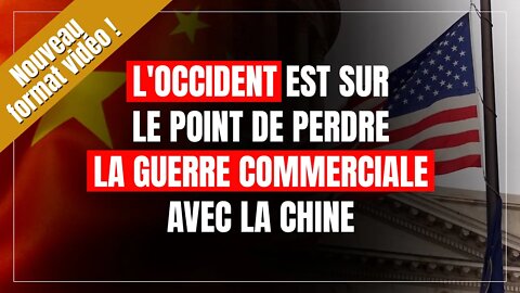 L'Occident est sur le point de perdre la guerre commerciale avec la Chine