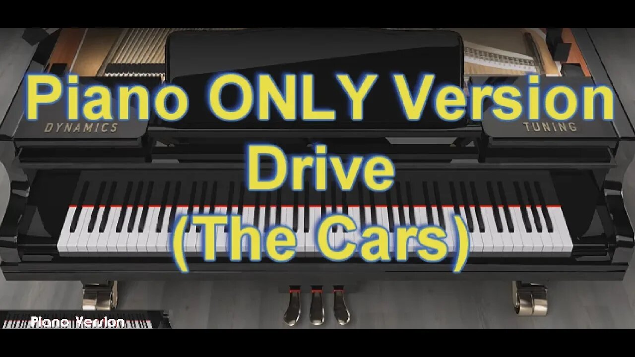 Piano ONLY Version - Drive (The Cars)