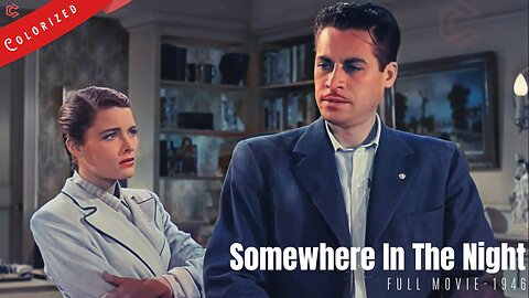 [Colorized Movie - HD Enhanced] SOMEWHERE IN THE NIGHT - 1946 film | John Hodiak and Nancy Guild