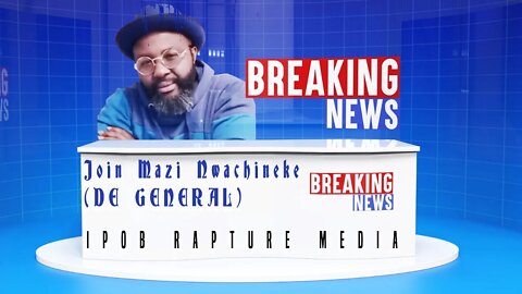 Join Mazi Nwachineke ( DE GENERAL ) Live Expository Broadcast | JUL 9, 2022