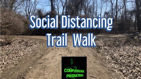 SoCiAL DisTanCing Trail Walk