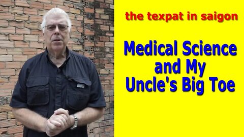 Medical Science and My Uncle's Big Toe