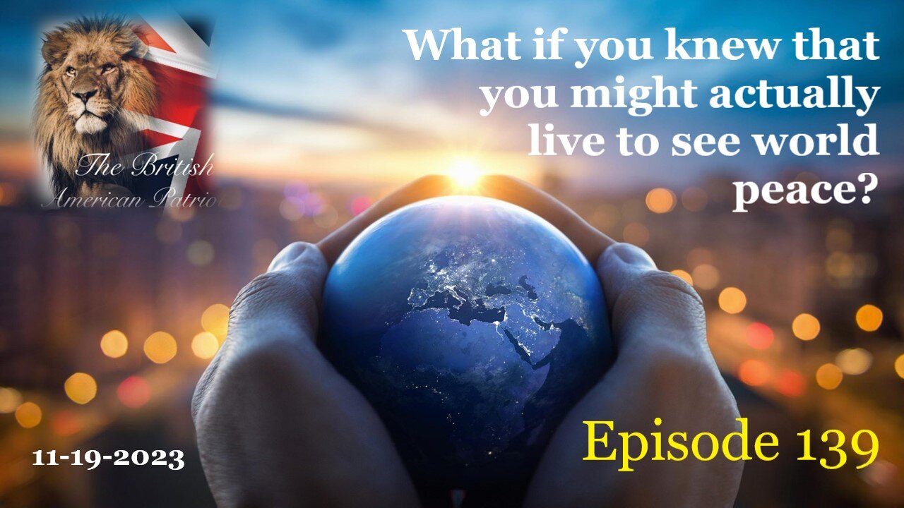 11-19-2023 What if you knew that you might actually live to see world peace?
