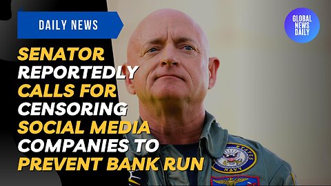 Senator Reportedly Calls For Censoring Social Media Companies To Prevent Bank Run