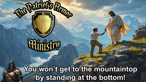 You won’t get to the mountaintop by standing at the bottom