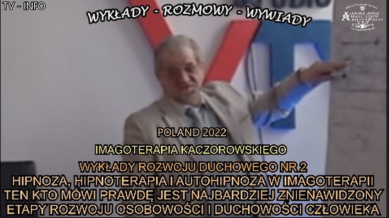 HIPNOZA,HIPNOTERAPIA I AUTOHIPNOZA W IMAGOTERAPII TEN KTO MÓWI PRAWDĘ JEST NAJBARDZIEJ ZNIENAWIDZONY ETAPY ROZWOJU OSOBOWOŚCI I DUCHOWOŚCI CZŁOWIEKA/IMAGOTERAPIA KACZOROWSKIEGO TV INFO 2022