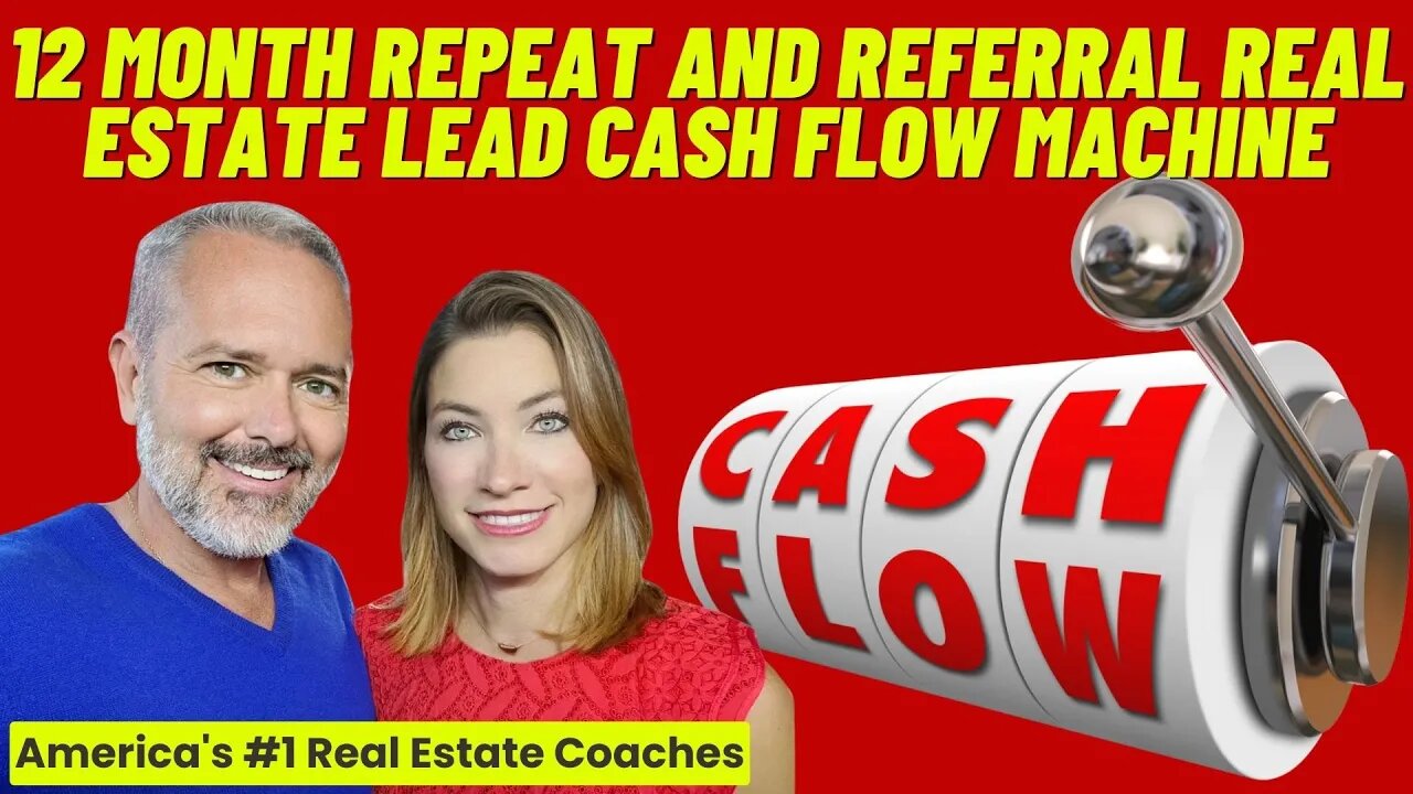 12 Month Repeat and Referral Real Estate Lead Cash Flow Machine