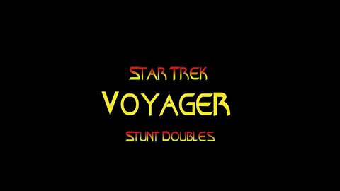 Star Trek Voyager Stunt Doubles