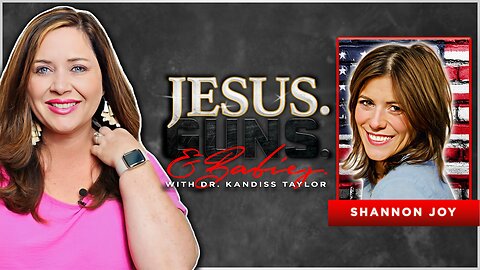 LIVE @8PM EST: JESUS. GUNS. AND BABIES. w/ Dr. Kandiss Taylor ft. SHANNON JOY!