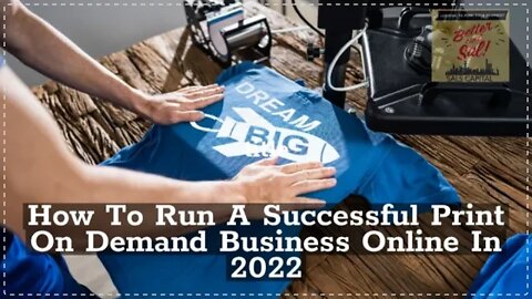 How To Run A Successful Print On Demand Business Online In 2022