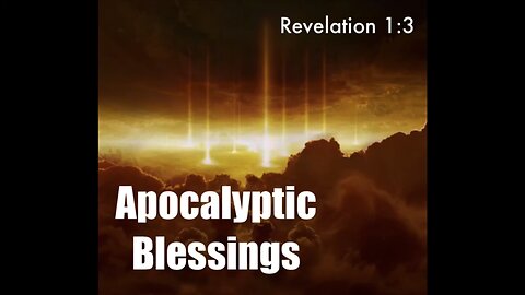 Apocalyptic Blessings | Revelation 1:3