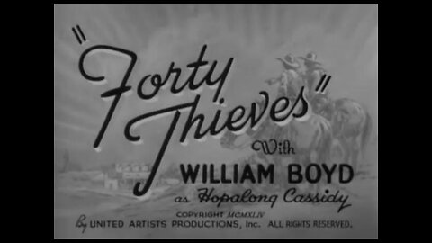 Forty Thieves (1944) William Boyd as Hopalong Cassidy