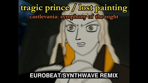 Tragic Prince/Lost Painting [Eurobeat/Synthwave Remix] - Castlevania: SotN