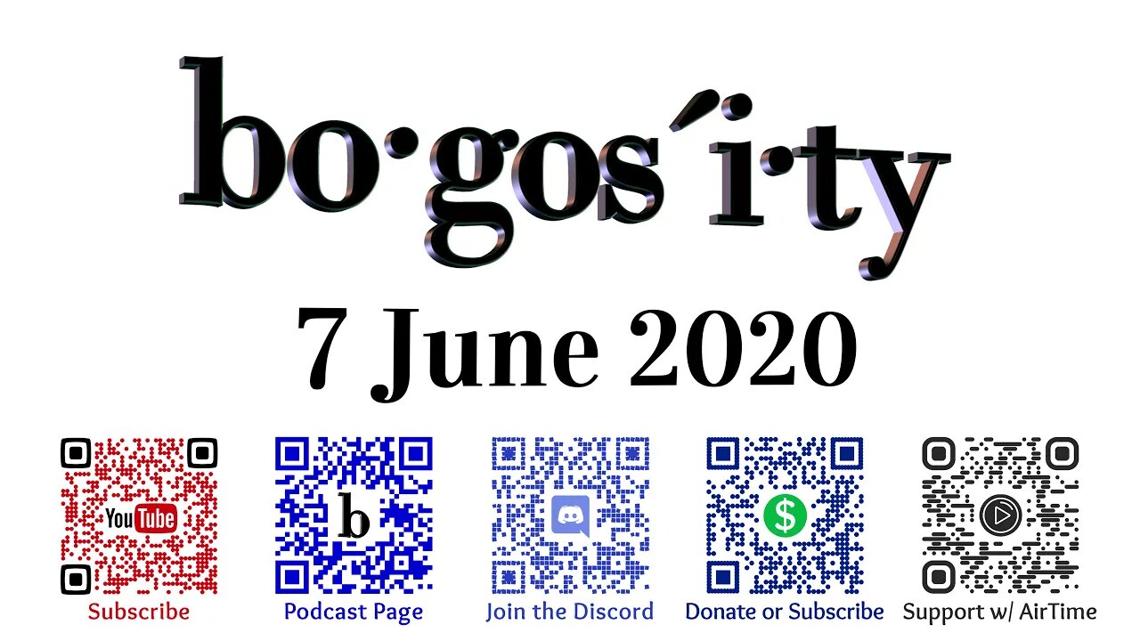 🎙️Bogosity Podcast for 7 June 2020