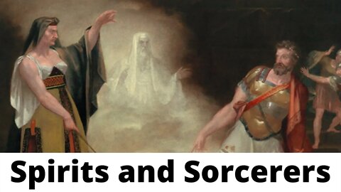 Spirits and Sorcerers - 1 Samuel 28