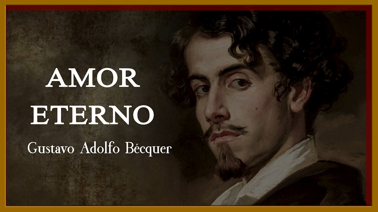 3. AMOR ETERNO - GUSTAVO ADOLFO BÉCQUER (POESÍA ROMÁNTICA) (POESÍA MIXTA PARTE 1)#AmorEterno #Poesía