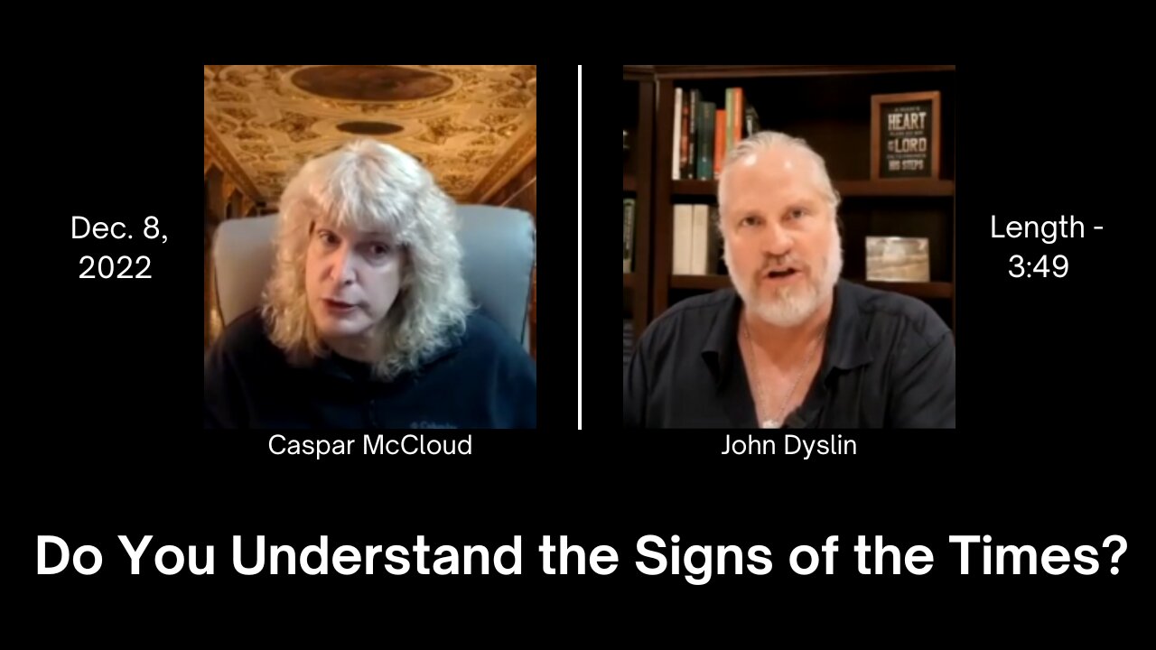 Do You Understand the Signs of the Times? | John Dyslin on Spiritual Encounters (12/8/22)