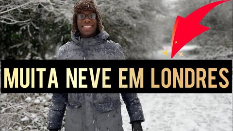 MUITA NEVE EM LONDRES | Negritinh pelo mundo