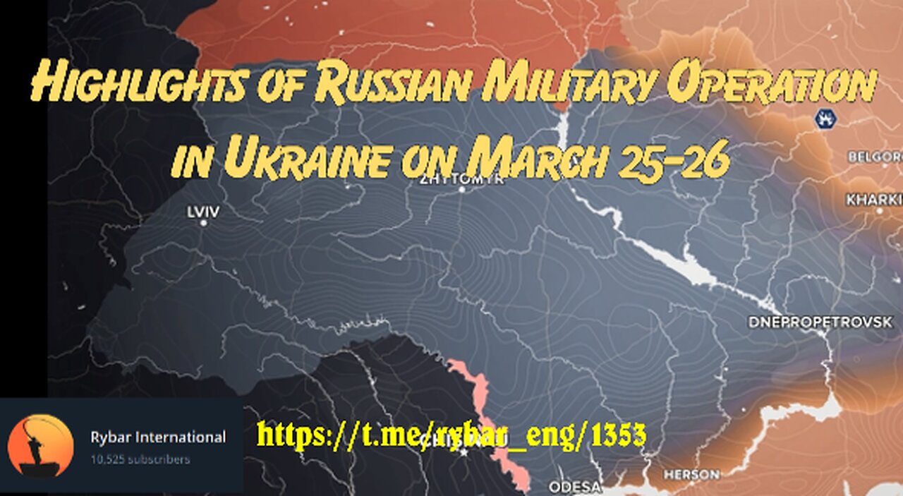 Highlights of Russian Military Operation in Ukraine on March 25-26